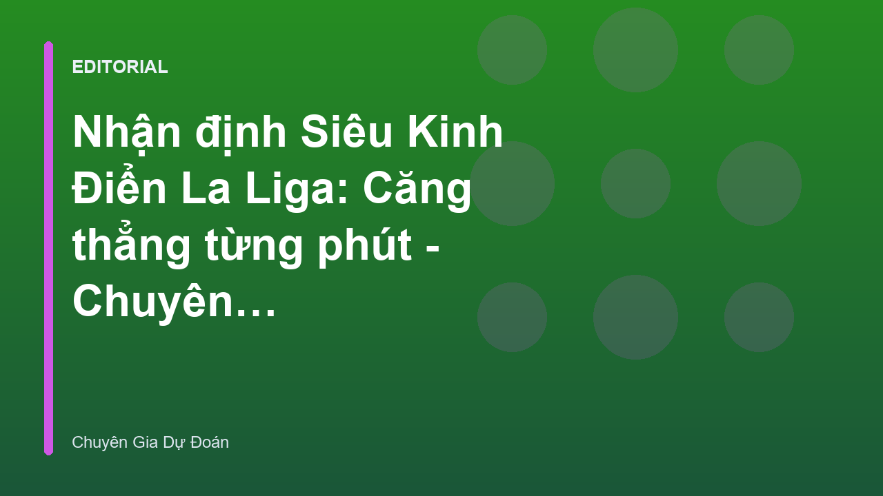 Hai đội bóng đối đầu trong trận Siêu Kinh Điển La Liga