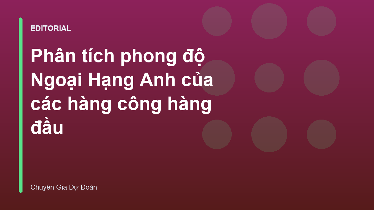 Phân tích phong độ hàng công các đội bóng Ngoại Hạng Anh