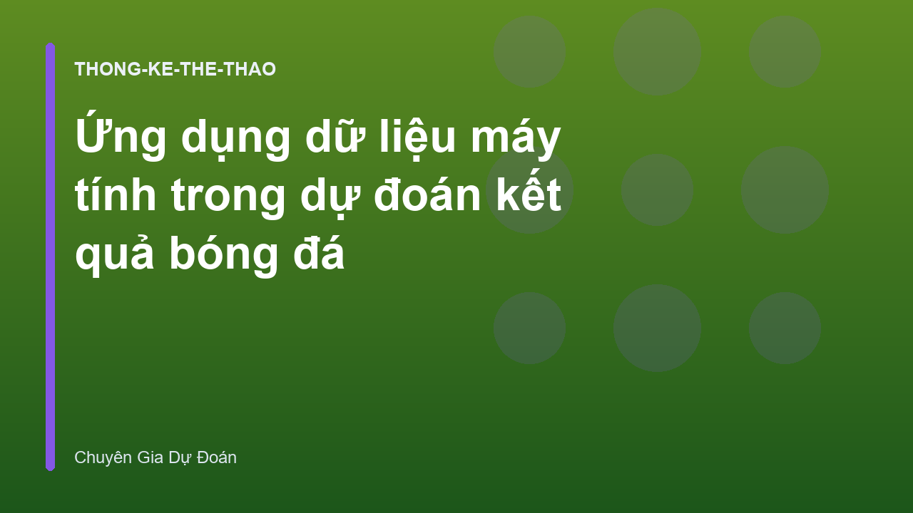 Ứng dụng dữ liệu máy tính trong dự đoán kết quả bóng đá